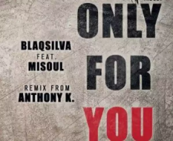 Blaqsilva, Misoul - Only For You (Original  Mix)